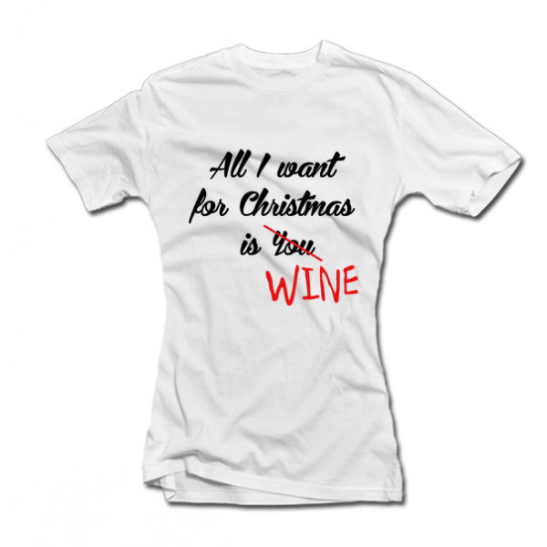 Dámské tričko "All I want for Christmas is WINE"