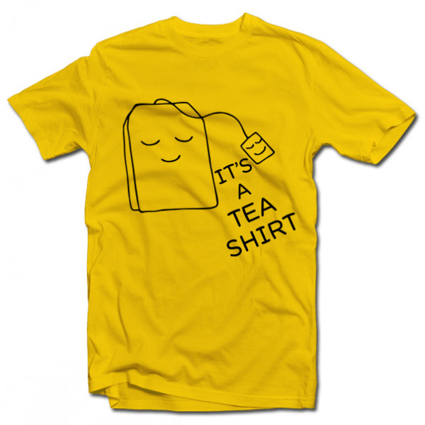 Tričko "It's a TEA SHIRT"