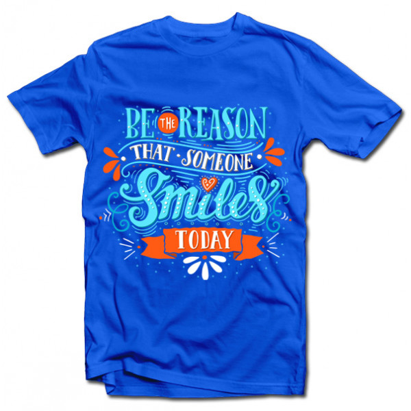 Tričko "Be the reason that someone smiles"