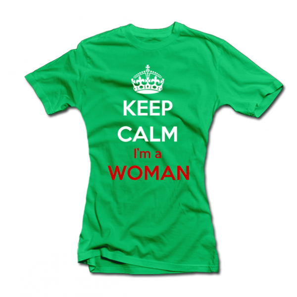 Dámské tričko "Keep calm i am a woman"