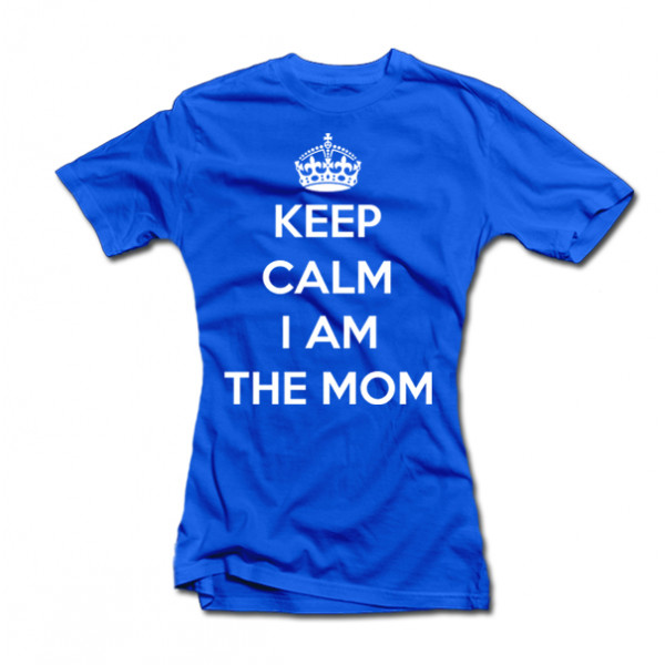 Dámské tričko "Keep calm I am the mom"