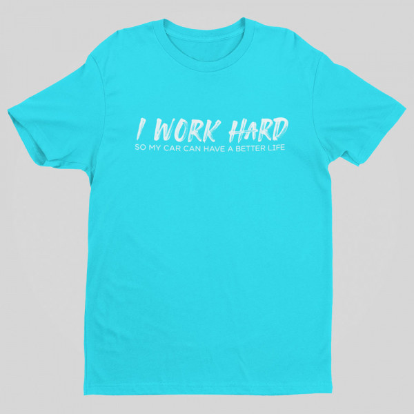 Tričko "I work hard"