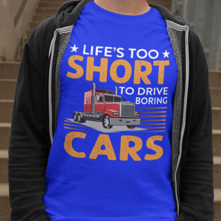 Tričko "Life's too short to drive boring cars"