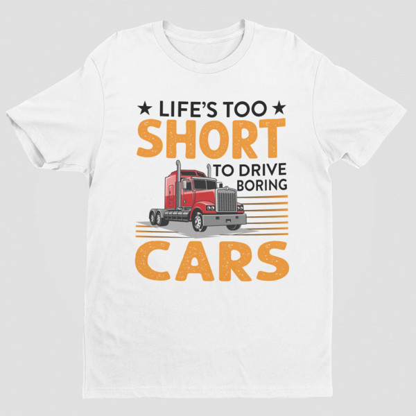 Tričko "Life's too short to drive boring cars"