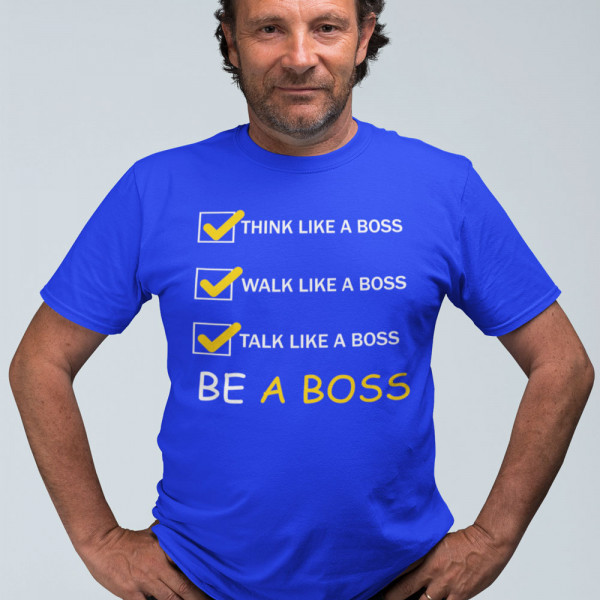 Tričko "Be a Boss"