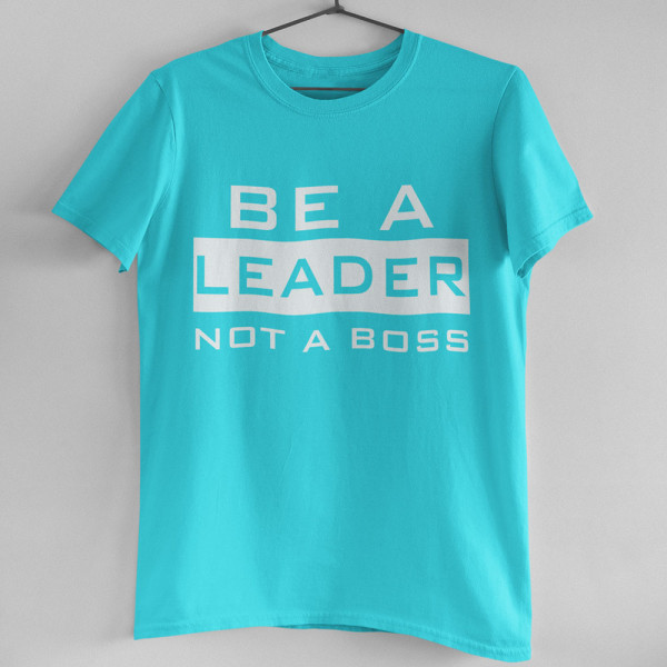 Tričko "Be a leader"