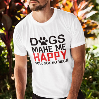 Tričko "Dogs make me happy"