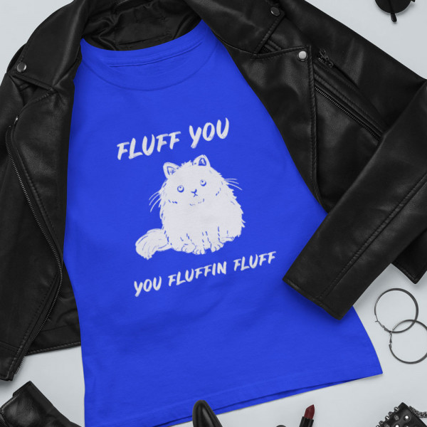 Dámské tričko "Fluff you"