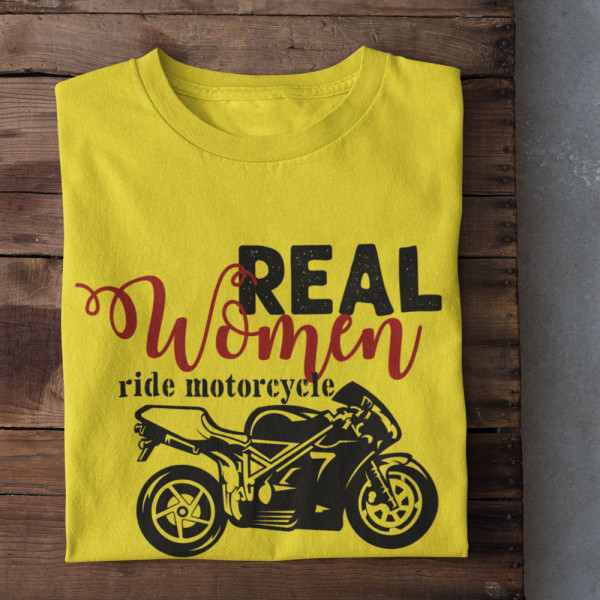 Dámské tričko "Real women ride motorcycle"