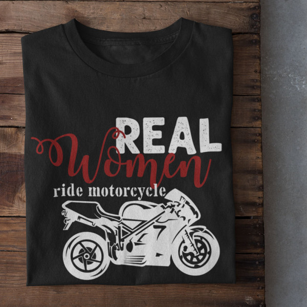 Dámské tričko "Real women ride motorcycle"