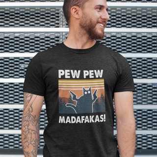 Tričko "Pew Pew Madafakas"
