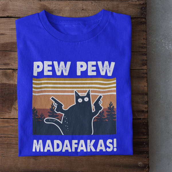 Tričko "Pew Pew Madafakas"