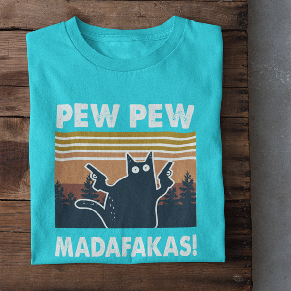 Tričko "Pew Pew Madafakas"