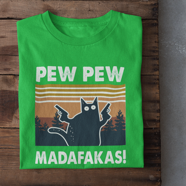 Tričko "Pew Pew Madafakas"