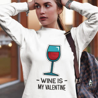 Mikina "Wine is my Valentine" (be kapišono)