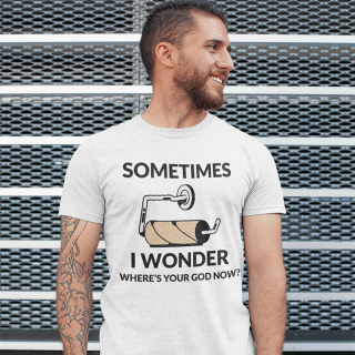 Tričko "Sometimes I wonder"