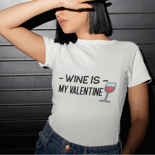 Dámské tričko "Wine is my Valentine"