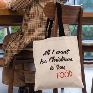 Plátěná taška "All I want for christmas is FOOD"