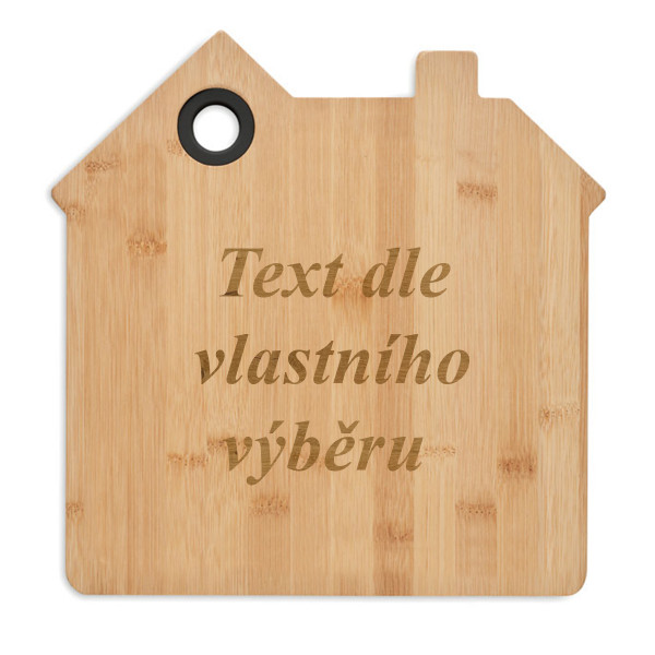 Bambusové prkénko ve tvaru domečku s textem podle vašeho výběru Bambusové prkénko ve tvaru domečku s textem podle vašeho výběru