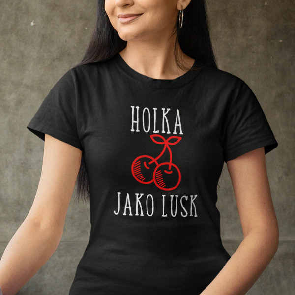 Dámské tričko "Holka jako lusk"