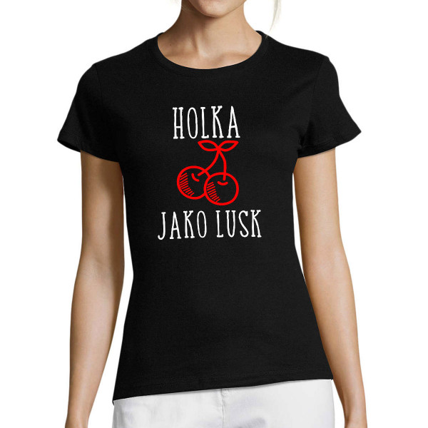 Dámské tričko "Holka jako lusk"