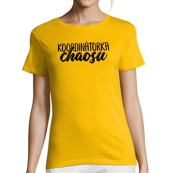 Dámské tričko "Koordinátorka chaosu"