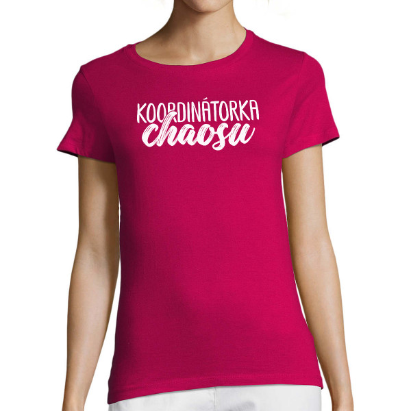 Dámské tričko "Koordinátorka chaosu"