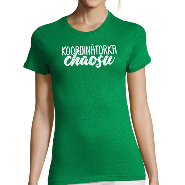 Dámské tričko "Koordinátorka chaosu"