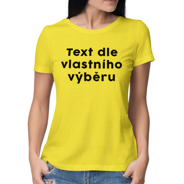 Dámské tričko s Vámi vybraným textem