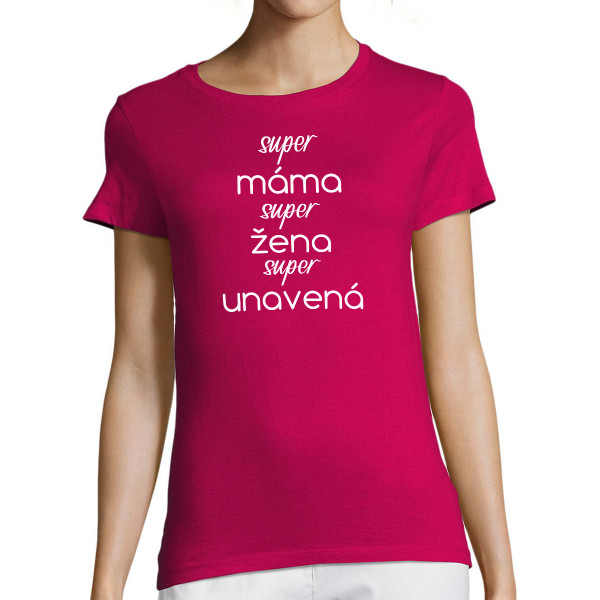 Dámské tričko "Super máma – Super žena"