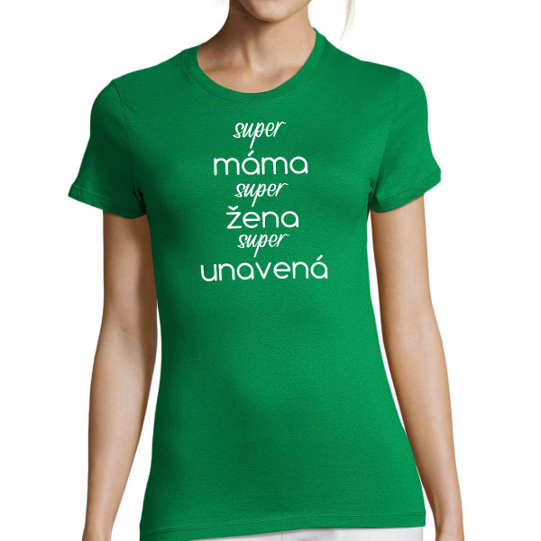 Dámské tričko "Super máma – Super žena"