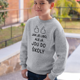 Dětská mikina "Jdu do školy" (bez kapuce)