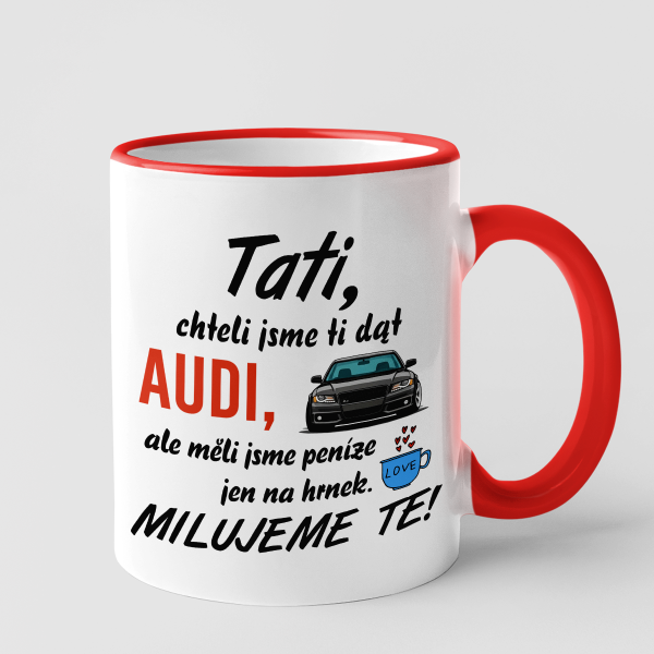 Hrnek "Chtěli jsme ti dát AUDI"