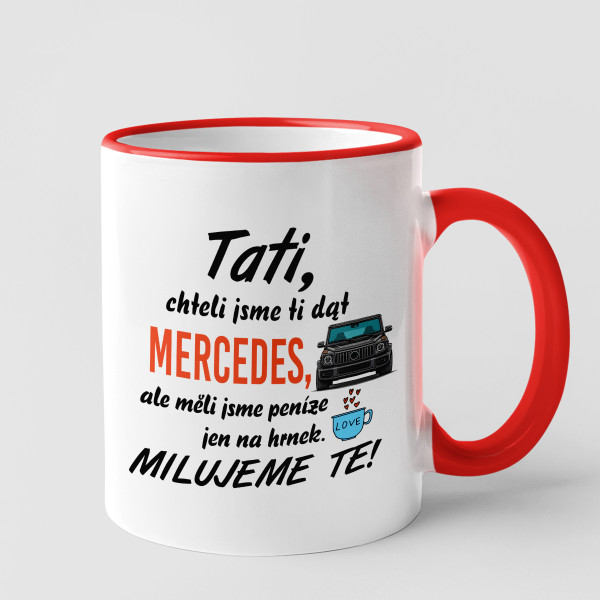 Hrnek "Chtěli jsme ti dát Mercedes"