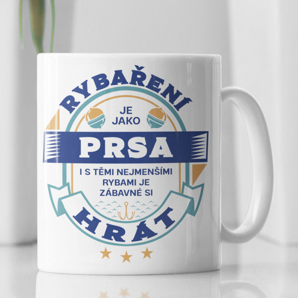 Hrnek "Rybaření je jako prsa"