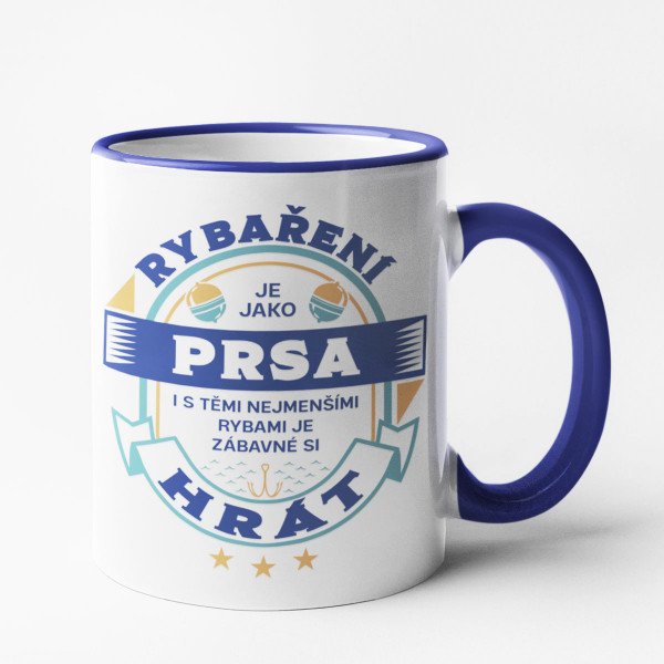 Hrnek "Rybaření je jako prsa"