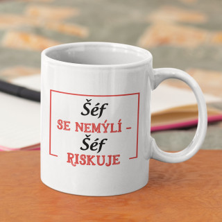 Hrnek "Šéf se nemýlí - šéf riskuje"