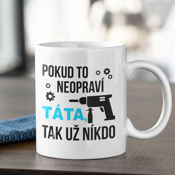 Hrnek "To opraví jen TÁTA"