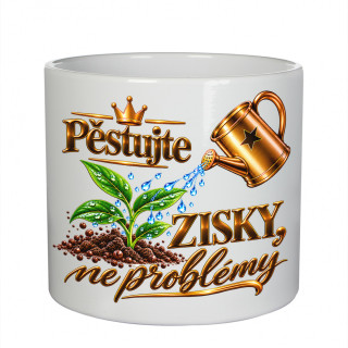 Keramický květináč "Pěstujte zisky, ne problémy"