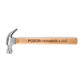 Kladivo s dřevěnou rukojetí "Pozor: řemeslník s vizí!"