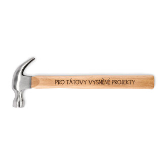 Kladivo s dřevěnou rukojetí "Pro tátovy vysněné projekty"