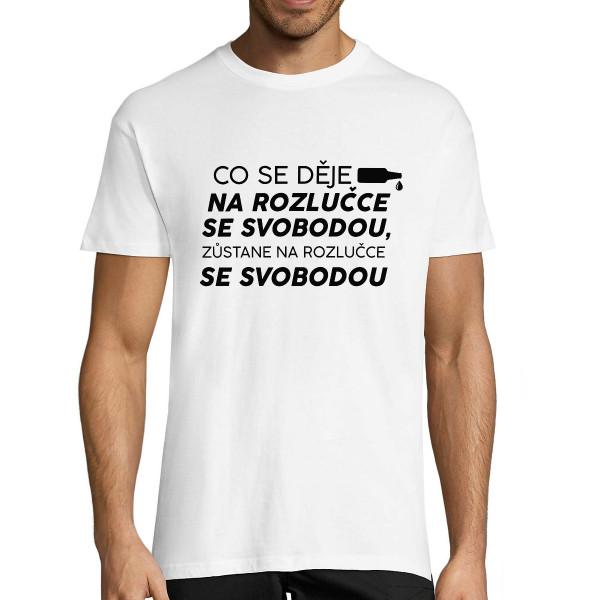 Tričko "Zůstává na rozlučce se svobodou"