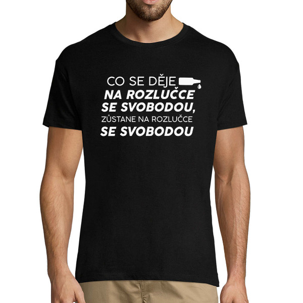 Tričko "Zůstává na rozlučce se svobodou"
