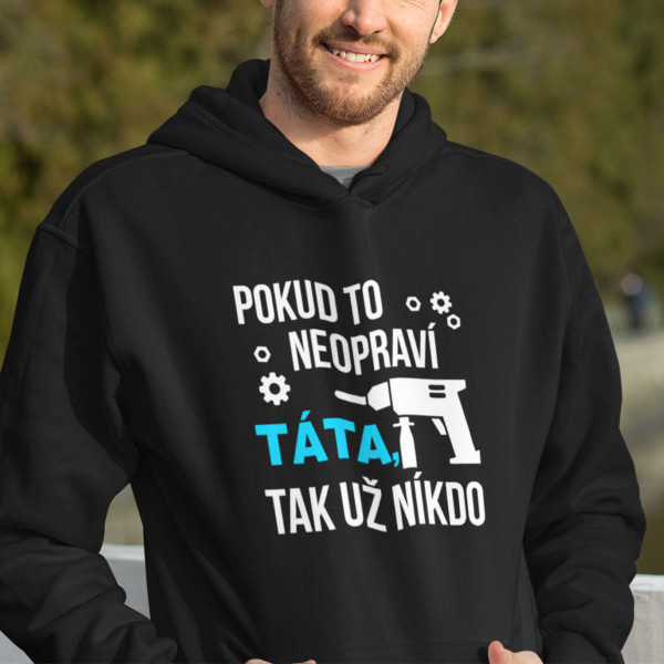 Mikina "Jen TÁTA to opraví"