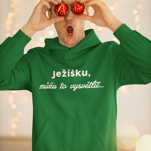 Mikina "Ježíšku, můžu to vysvětlit"