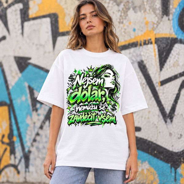 Nadměrné premium UNISEX tričko "Nejsem dolar, nemůžu se zavděčit všem"