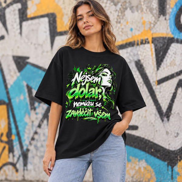 Nadměrné premium UNISEX tričko "Nejsem dolar, nemůžu se zavděčit všem"