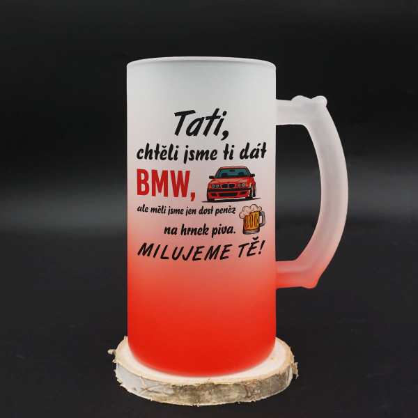 Pivní hrnek "Chtěli jsme ti dát BMW"