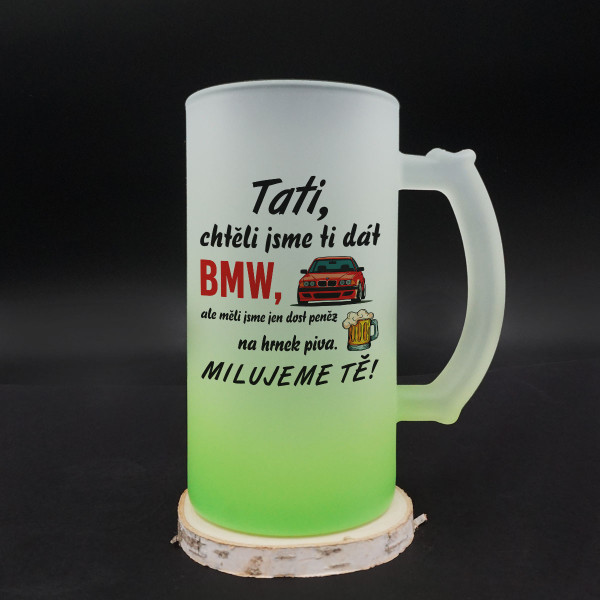 Pivní hrnek "Chtěli jsme ti dát BMW"