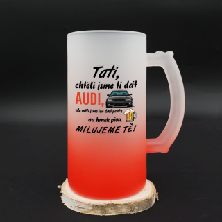 Pivní hrnek "Chtěli jsme ti dát AUDI" Pivní hrnek "Chtěli jsme ti dát AUDI"